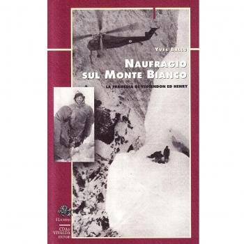 Naufragio sul Monte Bianco. La tragedia di Vincendon ed Henry