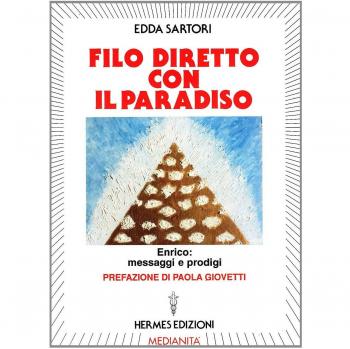 Filo diretto con il paradiso. Enrico: messaggi e prodigi