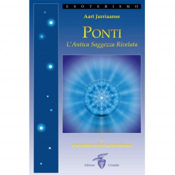 Ponti. L'antica saggezza rivelata. L'uomo nell'universo (Vol. 1)