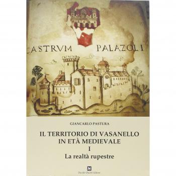 Il territorio di Vasanello in età medievale. La realtà rupestre (Vol. 1)