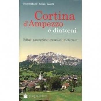 Cortina d'Ampezzo e dintorni. Rifugi, passeggiate, escursioni, vie ferrate