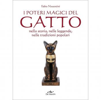 I poteri magici del gatto nella storia, nelle leggende, nelle tradizioni popolari