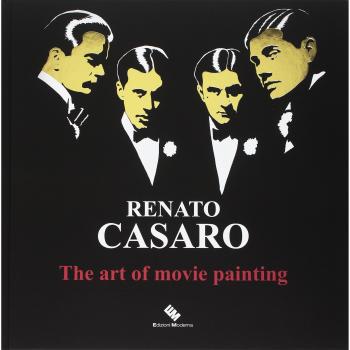 Renato Casaro. The art of movie painting-L'arte di dipingere il cinema. Ediz. a colori