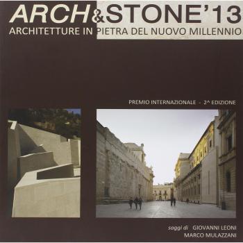 Arch & Stone '13. Architetture in pietra del nuovo millennio