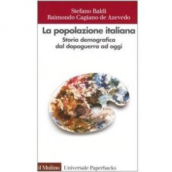 La popolazione italiana. Storia demografica dal dopoguerra ad oggi