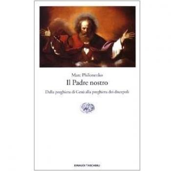 Il Padre nostro. Dalla preghiera di Gesù alla preghiera dei discepoli