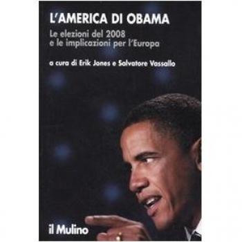 L'America di Obama. Le elezioni del 2008 e le implicazioni per l'Europa