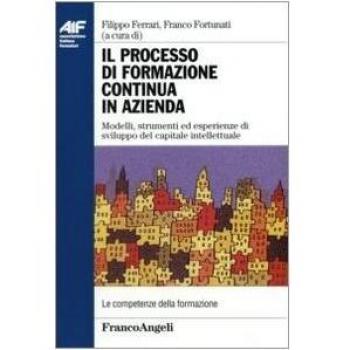 Il processo di formazione continua in azienda. Modelli, strumenti ed esperienze di sviluppo del capitale intellettuale