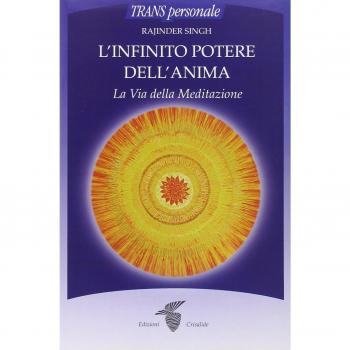 L'infinito potere dell'anima. La via della meditazione