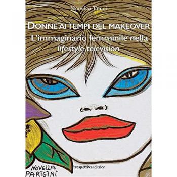 Donne ai tempi del makeover. L'immaginario femminile nella lifestyle television