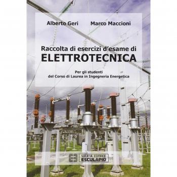Raccolta di esercizi d'esame di elettrotecnica. Per gli studenti del corso di laurea in ingegneria energetica