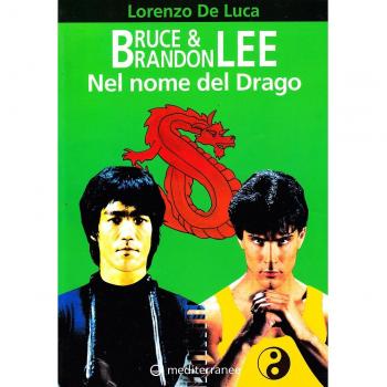 Bruce & Brandon Lee. Nel nome del drago