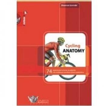 Cycling anatomy. 74 esercizi per la forza, la velocità e la resistenza con descrizione anatomica
