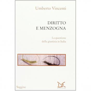 Diritto e menzogna. La questione della giustizia in Italia
