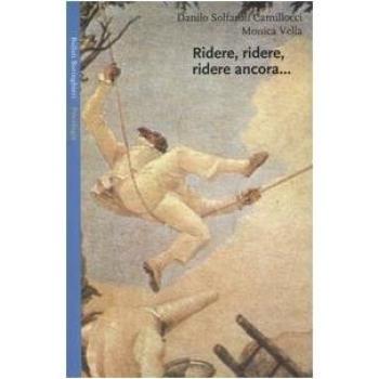 Ridere, ridere, ridere ancora... Il riso e l'umorismo nelle relazioni familiari e in psicoterapia della famiglia