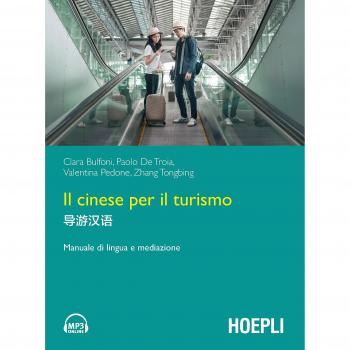 Il cinese per il turismo. Manuale di lingua e mediazione