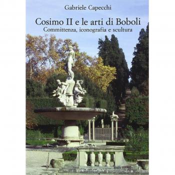 Cosimo II e le arti di Boboli. Committenza, iconografia e scultura. Ediz. illustrata