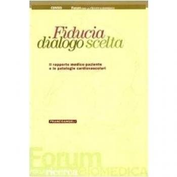 Fiducia, dialogo, scelta. Il rapporto medico-paziente e le patologie cardiovascolari