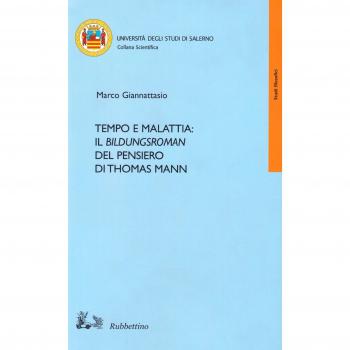 Tempo e malattia. Il bildungsroman del pensiero di Thomas Mann