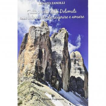 Tutti i volti delle Dolomiti assolutamente da scoprire e amare