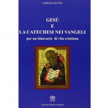 Gesù e la catechesi nei vangeli per un itinerario di vita cristiana