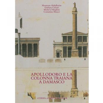 Dalla tradizione al progetto. Apollodoro e la colonna Traiana a Damasco