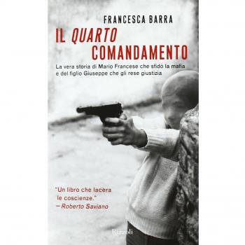 Il quarto comandamento. La vera storia di Mario Francese che sfidò la mafia e del figlio Giuseppe che gli rese giustizia