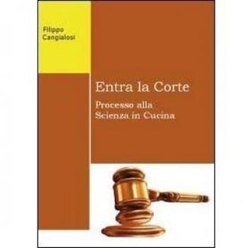 Entra la corte. Processo alla scienza in cucina