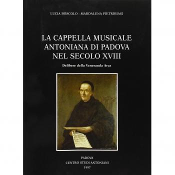 La cappella musicale del Santo nel secolo XVIII: delibere della Veneranda Arca