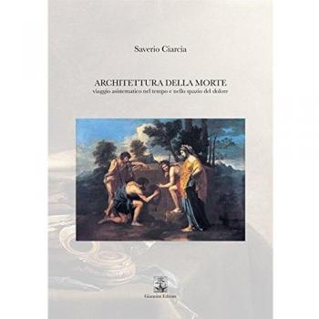 Architettura della morte. Viaggio asistematico nel tempo e nello spazio del dolore