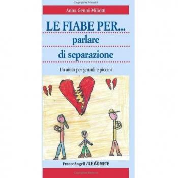 Le fiabe per... parlare di separazione. Un aiuto per grandi e piccini
