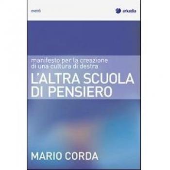 L'altra scuola di pensiero. Manifesto per la creazione di una cultura di destra