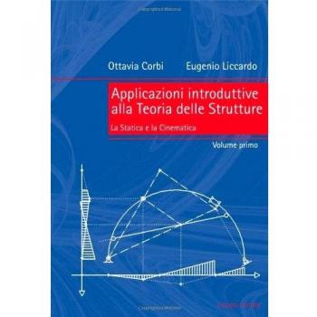 Applicazioni introduttive alla teoria delle strutture. La statica e la cinematica (Vol. 1)