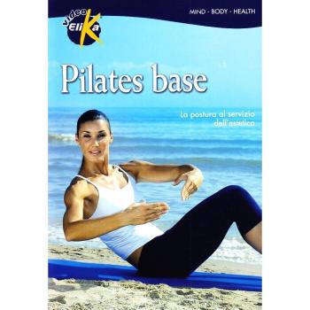 Pilates base. La postura al servizio dell'estetica. Con DVD