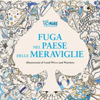 Fuga nel paese delle meraviglie. Colouring book da Lewis Carroll. Ediz. illustrata