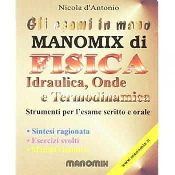 Manomix di fisica. Idraulica, onde e termodinamica