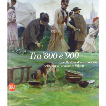 Tra '800 e '900. La collezione d'arte moderna della Banca popolare di Milano. Ediz. illustrata