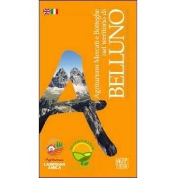 Agriturismi mercati e botteghe nel territorio di Belluno