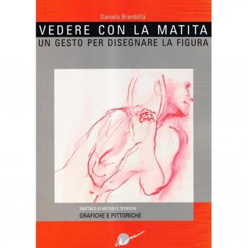 Vedere con la matita. Un gesto per disegnare la figura. Ediz. illustrata