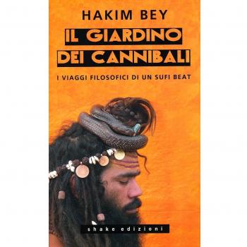 Il giardino dei cannibali. I viaggi filosofici di un sufi beat