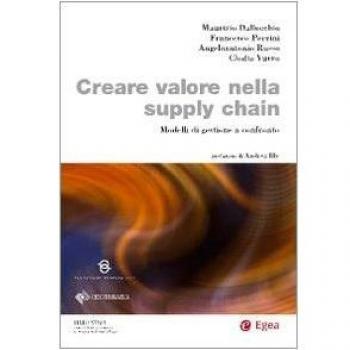 Creare valore nella supply chain. Modelli di gestione a confronto