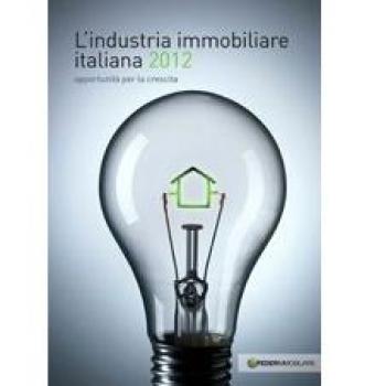 L'industria immobiliare italiana 2012. Opportunità per la crescita