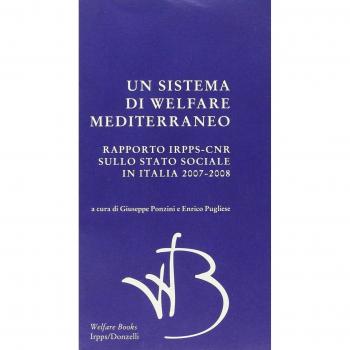 Un sistema di Welfare mediterraneo. Rapporto Irpps-Cnr sullo stato sociale in Italia 2007-2008