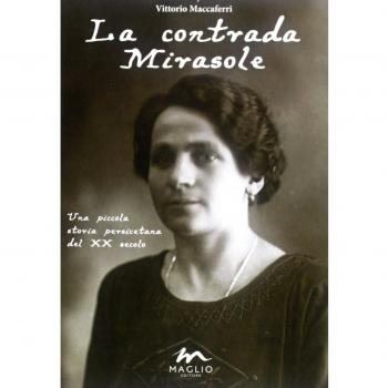 La contrada Mirasole. Una piccola storia persicetana del XX secolo