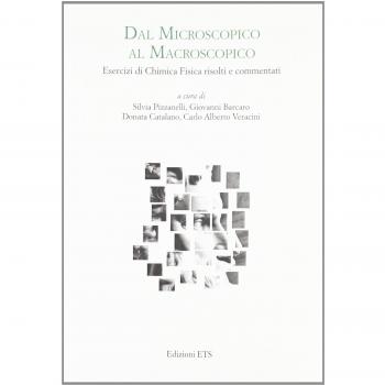 Dal microscopio al macroscopio. Esercizi di chimica, fisica risolti e commentati