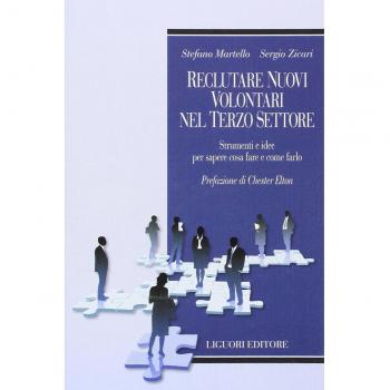 Reclutare nuovi volontari nel terzo settore. Strumenti e idee per sapere cosa fare e come farlo