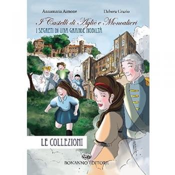 I castelli di Aglie e Moncalieri. Le collezioni