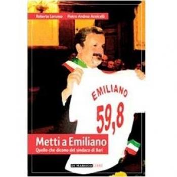 Metti a Emiliano. Quello che dicono del sindaco di Bari