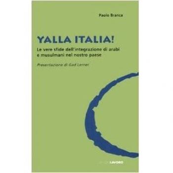Yalla Italia! Le vere sfide dell'integrazione di arabi e musulmani nel nostro paese