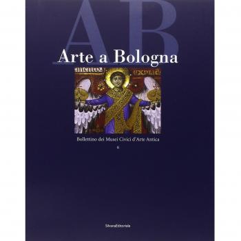 Arte a Bologna. Bollettino dei musei civici d'arte antica. Ediz. illustrata (Vol. 6)